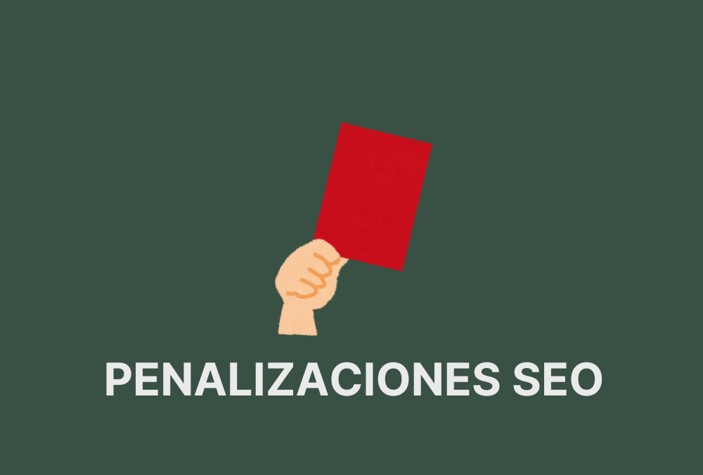 Evita Penalizaciones SEO: Estrategias Efectivas para tu Sitio Web