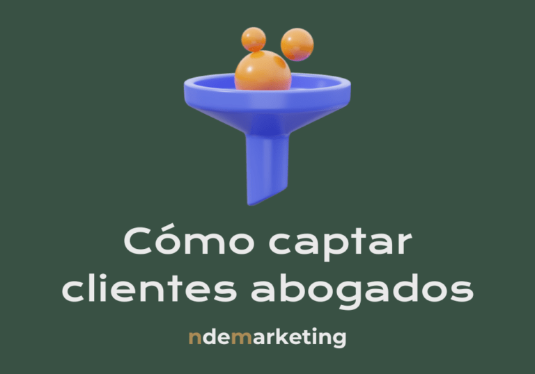 Cómo Captar Clientes de Abogados: La Guía Definitiva para Crecer en 2025