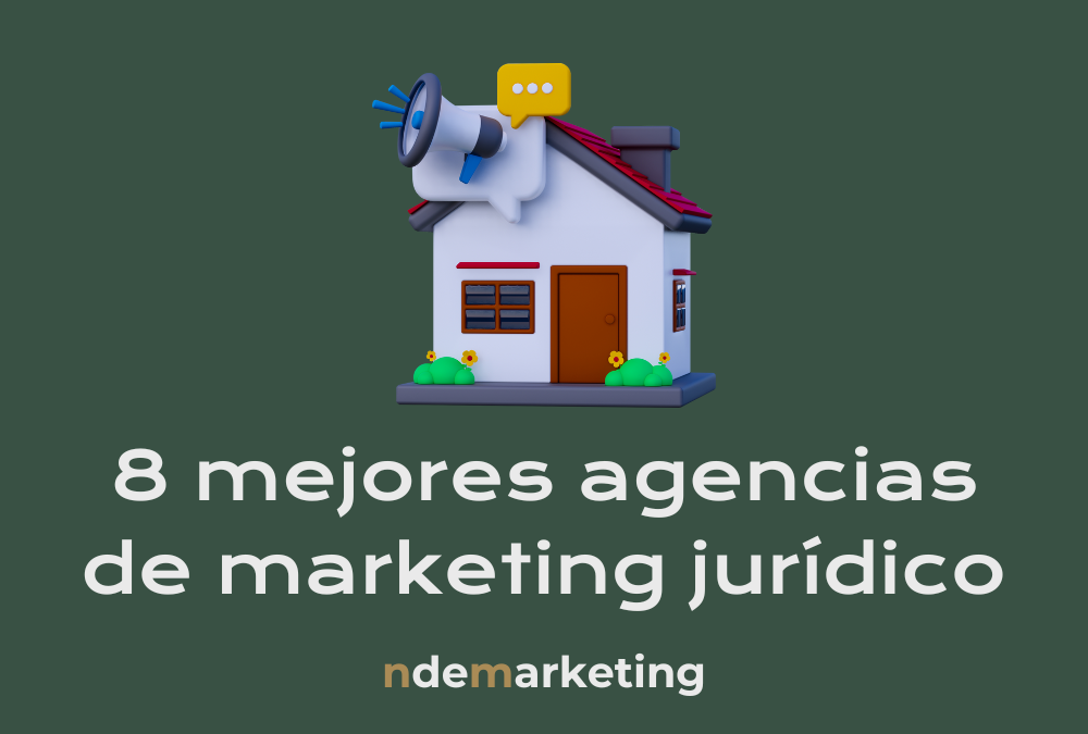 Las 8 mejores agencias de marketing jurídico en España